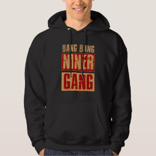 Bang Bang Niner Gang Football Cool Hoodie