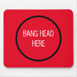 Bang Head Here - Funny Stress Relief Red Mousepad