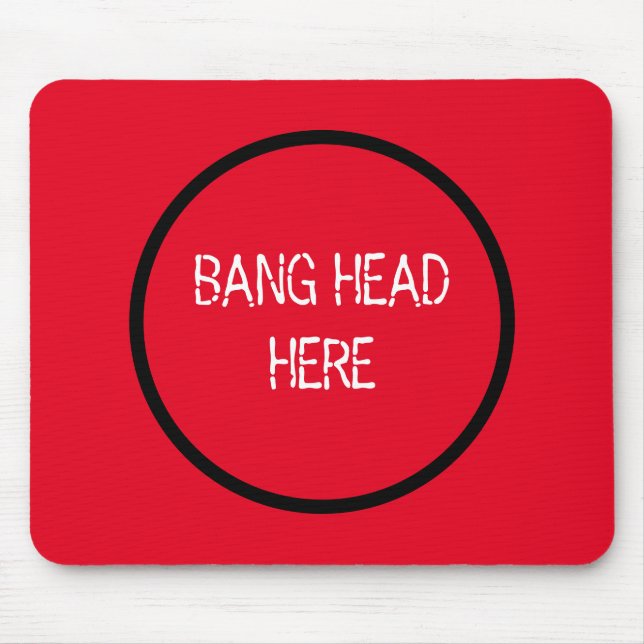 Bang Head Here - Funny Stress Relief Red Mousepad (Vorne)