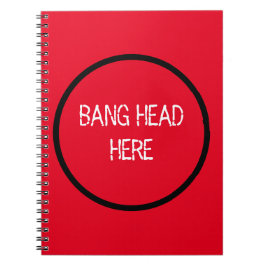 Bang Head Here - Funny Stress Relief Red Notizblock