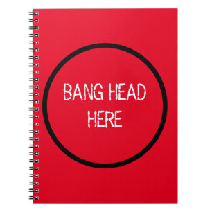 Bang Head Here - Funny Stress Relief Red Notizblock
