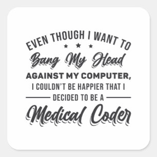 Bang My Head Medical Coder Coding Programmer ICD Quadratischer Aufkleber