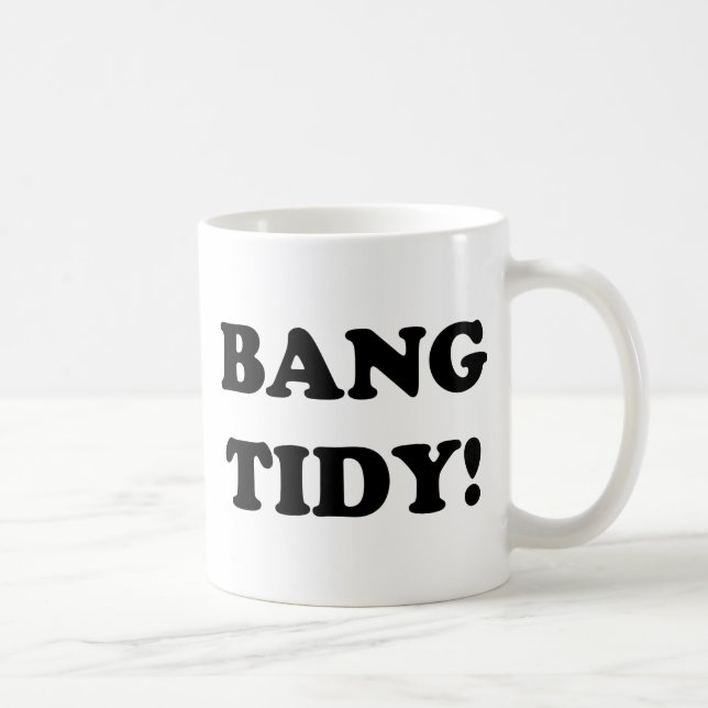 "BANG TIDY!" KAFFEETASSE (Rechts)