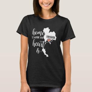 Bangkok Geschenk - Zuhause ist, wo das Herz ist! T-Shirt