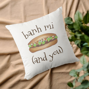Banh Mi (und Sie) Vietnamesischer Food Feinschmeck Kissen