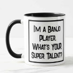 Banjo Player Super Talent. Zwei Tone-Kaffee-Tasse Tasse<br><div class="desc">Ein lustiger Slogan auf einer Zwei-Tone-Kaffee-Tasse,  der sagt: "Ich bin ein Banjo-Spieler. Was ist DEIN super Talent?" Zwei Tone Coffee Tasse für einen Banjo Player oder jemanden,  der Banjo spielt. Schwarzweißtext.</div>