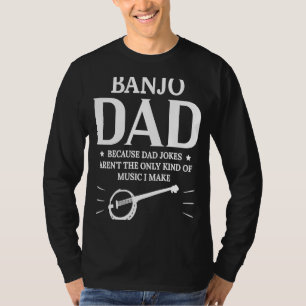 Banjo-Vater, weil Vater-Witze die einzige Art sind T-Shirt