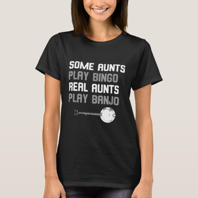 Banjoist einige Tanten spielen Bingo Real Aunts sp T-Shirt (Vorderseite)