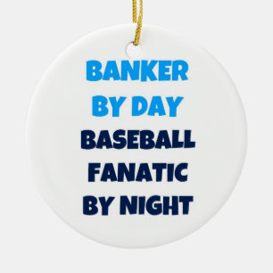 Banker by Day Baseball Fanatic by Night Keramikornament