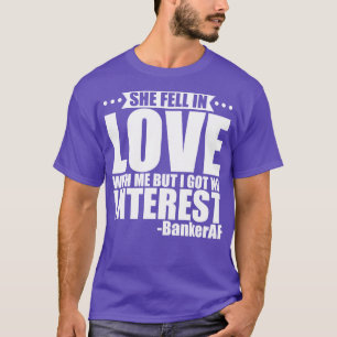 Banker, die sie in Liebe geriet T-Shirt