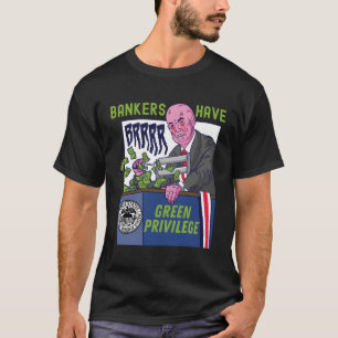 Banker haben Bundesstaatliches Geld für grüne Priv T-Shirt