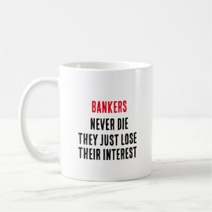 Banker haben nie die, dass sie einfach ihre Intere Kaffeetasse
