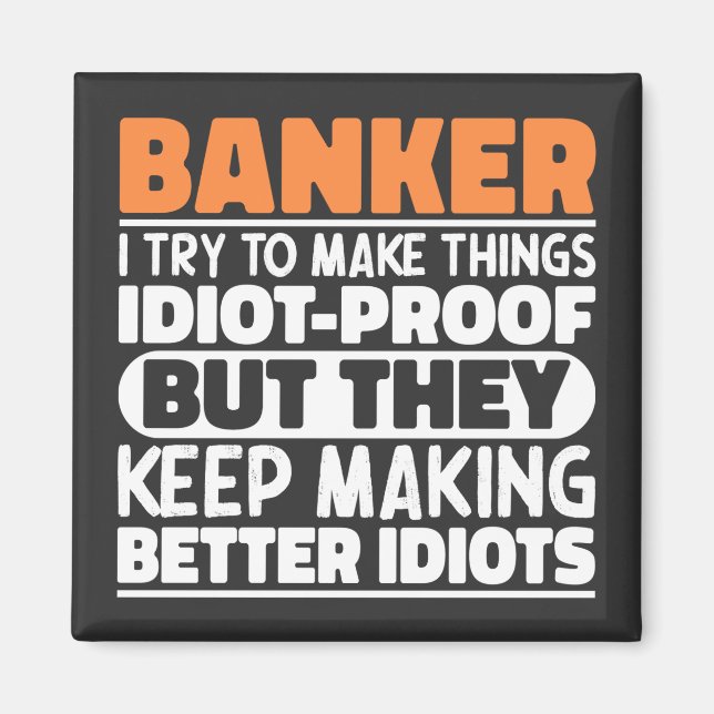Banker Ich versuche, Dinge Cool zu machen Lustige  Magnet (Vorne)