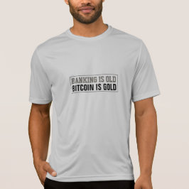 Banking ist alt, Bitcoin Gold T-Shirt