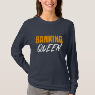 BANKING QUEEN T-Shirt