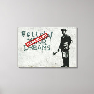 Banksy Folge deinen Träumen Leinwanddruck