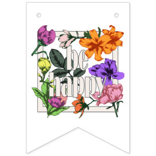 Bannière À Fanions Citation positive Be Happy and garden flowers