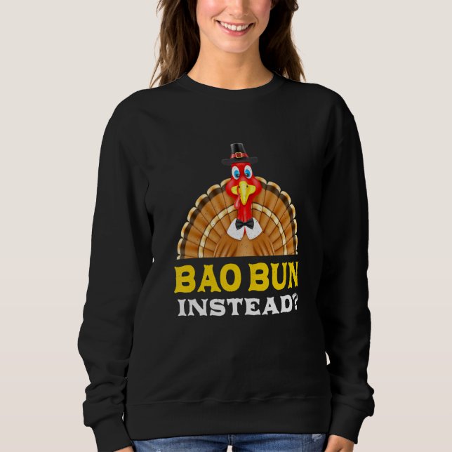 Bao Bun Stattdessen Erntedank Schweinefleisch Bun  Sweatshirt (Vorderseite)