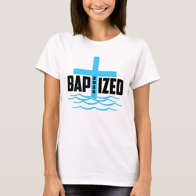 Baptized 2026 Christian Cross & Water Baptism  T-Shirt (Vorderseite)