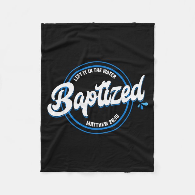 Baptized Christian Baptism Left It In The Water Ma Fleecedecke (Vorderseite)