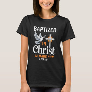 Baptized in Christ Religious Baptism T-Shirt