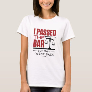 Bar Exam Funny Joke I Durchfuhr die Bar T-Shirt