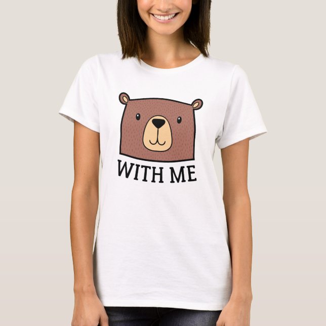 Bär mit mir T-Shirt (Vorderseite)