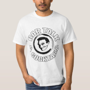 Bar Talk & Cocktails T - Shirt