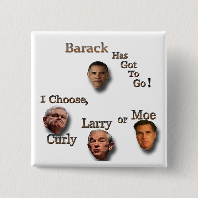 Barack muss gehen wählen gelocktes Larry oder Moe Button (Vorderseite)