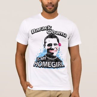 Barack Obama ist mein Homegirl T-Shirt