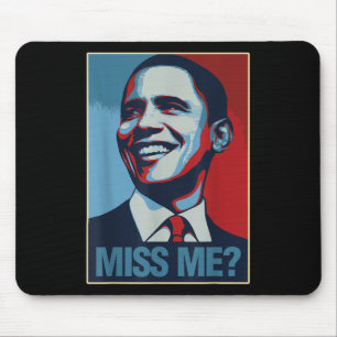 Barack Obama Portrait Miss Me Zitat Liberaldemokra Mousepad