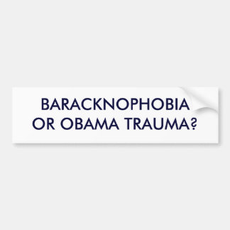 BARACKNOPHOBIAOR OBAMA TRAUMA? AUTOAUFKLEBER