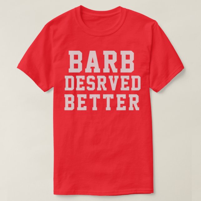 Barb verdient besser 2 T-Shirt (Design vorne)