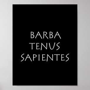 Barba tenus sapientes poster