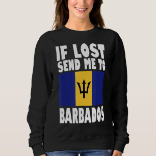 Barbados-Flagge Wenn ich verloren habe, schicke mi Sweatshirt