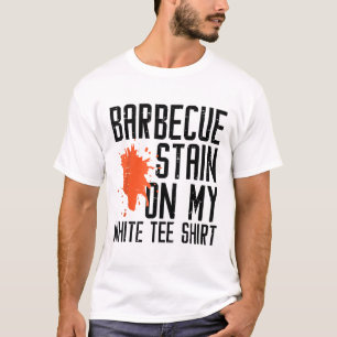 Barbecue Stain auf meinem weißen T-Shirt Funny Gri