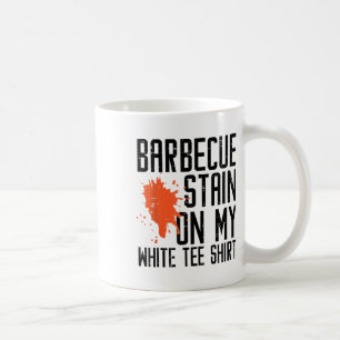 Barbecue Stain auf meinem weißen T-Shirt Funny Gri Kaffeetasse