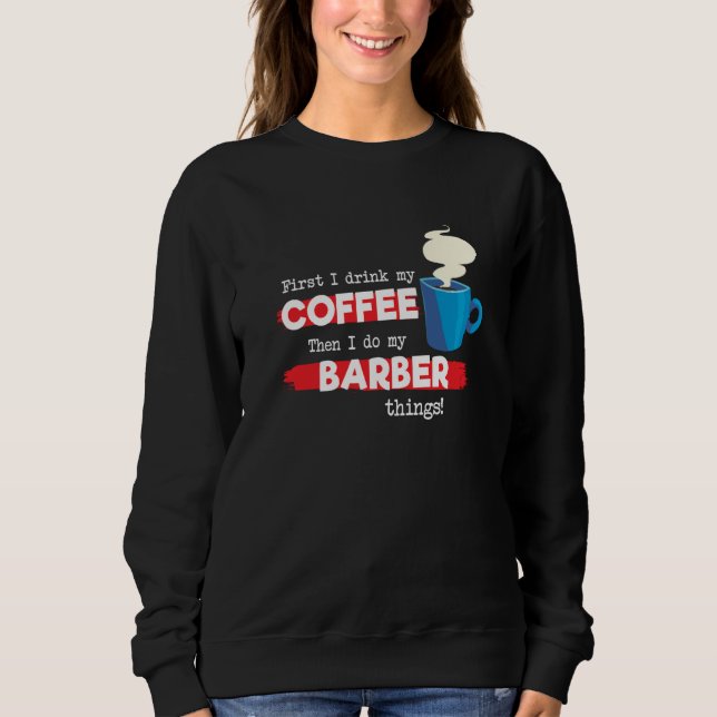 Barber and Coffee Sweatshirt (Vorderseite)