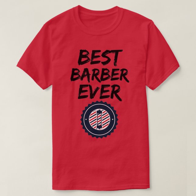 Barber Best Ever Funny Gift Idea T-Shirt (Design vorne)