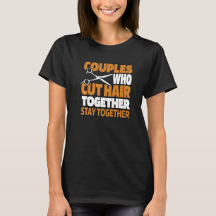 Barber Couple Coiffeur Haarschnitt Bart Ba T-Shirt