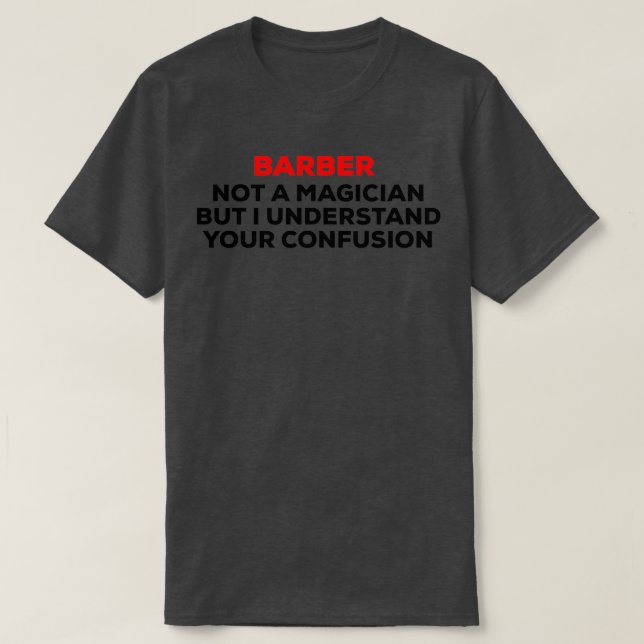 Barber kein magisches Design T-Shirt (Design vorne)