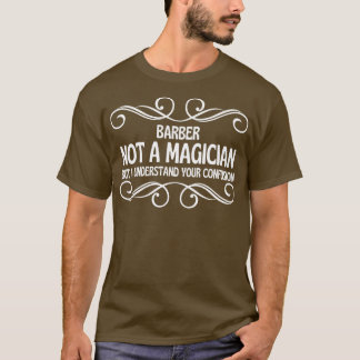 Barber kein Zauberer, aber ich verstehe deinen Kon T-Shirt