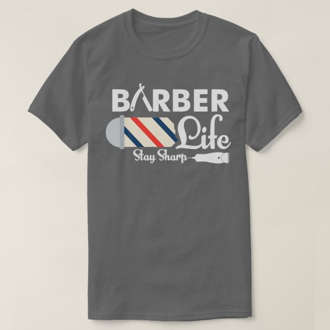 Barber Life Bleibe Sharp Funny Barber Pole Pub T-Shirt (Design vorne)