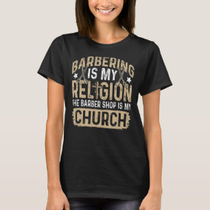 Barbering ist meine Religion - Funny Friseur Barbe T-Shirt