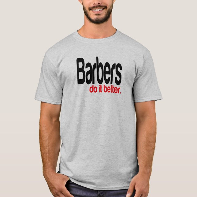 Barbers macht es besser Witz T-Shirt (Vorderseite)
