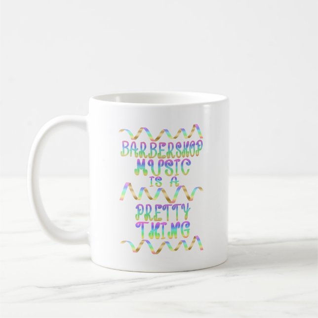 BARBERSHOP MUSIK IST EINE HÜBSCHE SACHE FARBBONNEN KAFFEETASSE (Links)