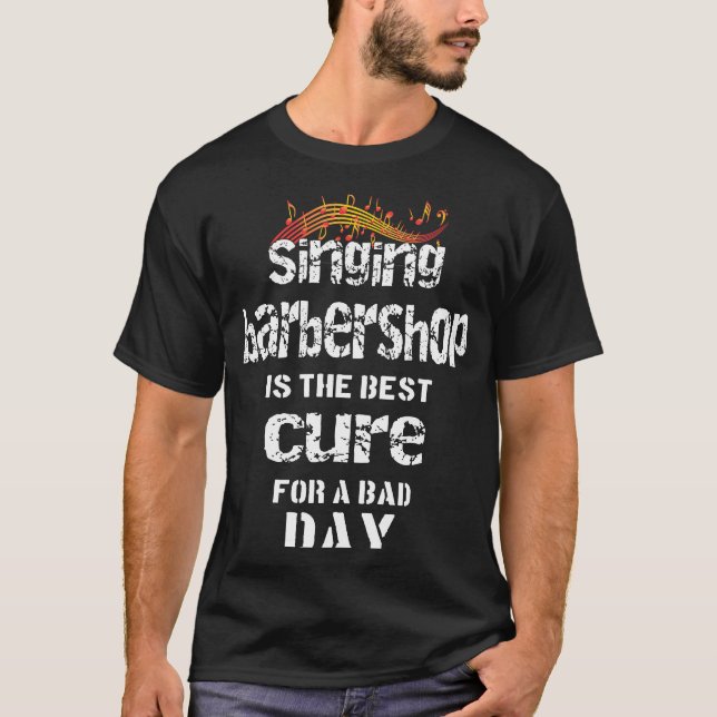 Barbershop zu singen ist das beste Heilmittel für  T-Shirt (Vorderseite)