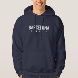 Barcelona For Life Hoodie