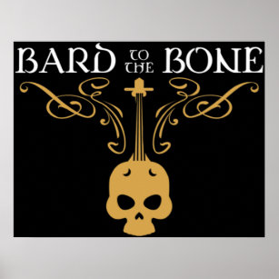 Bard to the Bone Bards Tabletop RPG Addicdicdict Poster