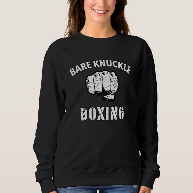 Bare Knuckle Boxing Boxer Fist Fighting Combat Spo Sweatshirt (Vorderseite)